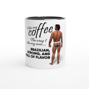 I like my coffee the way I like my men - 11oz Ceramic MugI like my coffee the way I like my men – 11oz Ceramic Mug