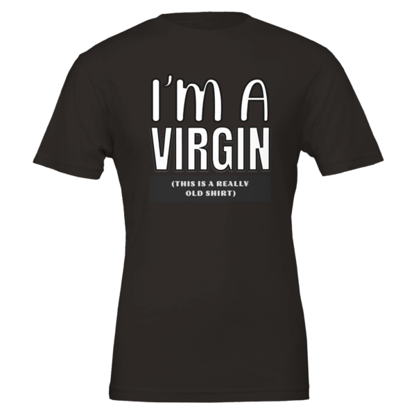 I’m A Virgin – Crewneck T-shirt