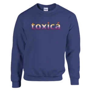 Toxica - Crewneck SweatshirtToxica – Crewneck Sweatshirt