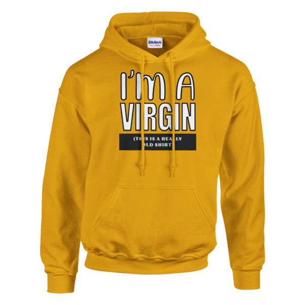 I’m A Virgin – Pullover Hoodie