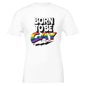 Born To Be Gay - T-shirtBorn To Be Gay – T-shirt