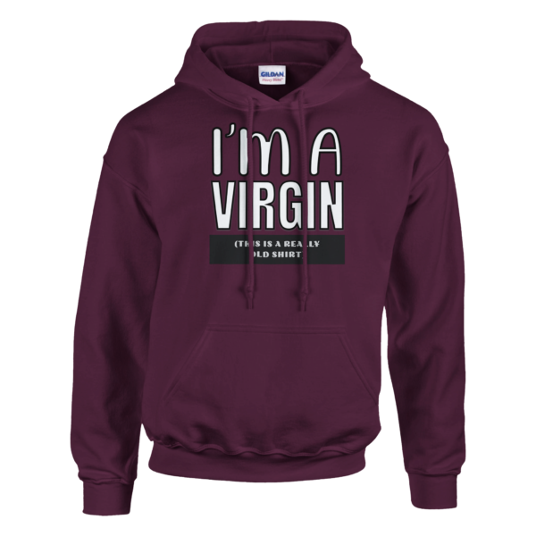 I’m A Virgin – Pullover Hoodie