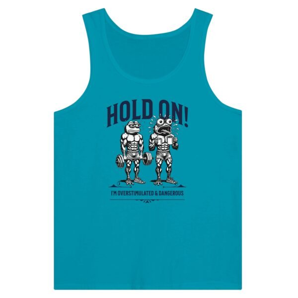 Hold On. Overstimulated and Dangerous – Tank Top Muscle Tee
