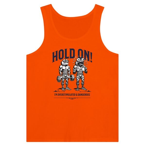 Hold On. Overstimulated and Dangerous – Tank Top Muscle Tee