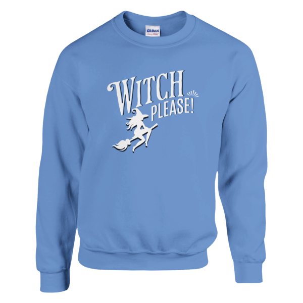 Witch Please – Crewneck Sweatshirt