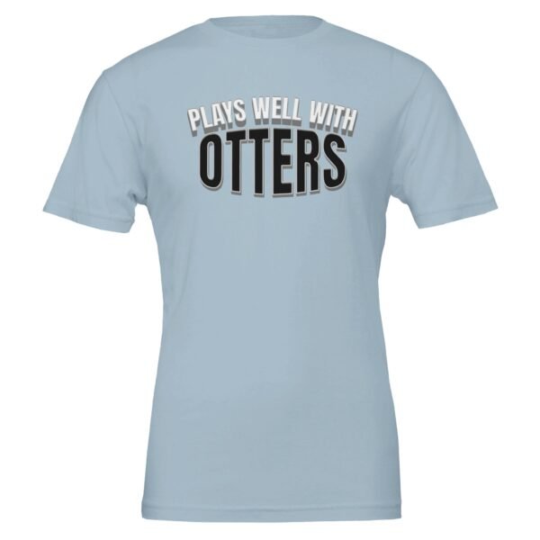 Plays Well With Otters – - T-Shirt