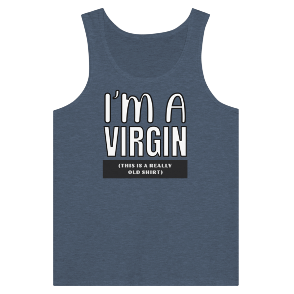 I’m A Virgin – Tank Top Muscle Tee