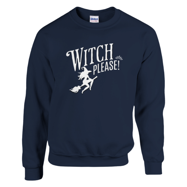 Witch Please – Crewneck Sweatshirt