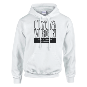 I'm A Virgin - Pullover HoodieI’m A Virgin – Pullover Hoodie