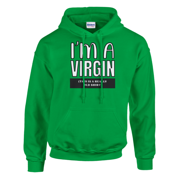 I’m A Virgin – Pullover Hoodie