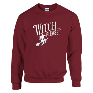 Witch Please - Crewneck SweatshirtWitch Please – Crewneck Sweatshirt