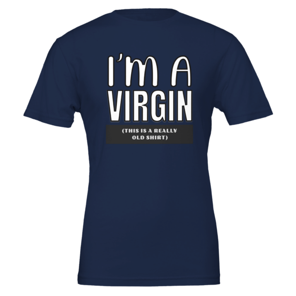 I’m A Virgin – Crewneck T-shirt