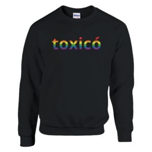 toxico - Crewneck Sweatshirttoxico – Crewneck Sweatshirt