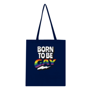 Born To Be Gay - Classic Tote BagBorn To Be Gay – Classic Tote Bag