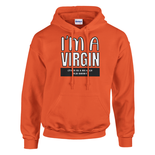 I’m A Virgin – Pullover Hoodie