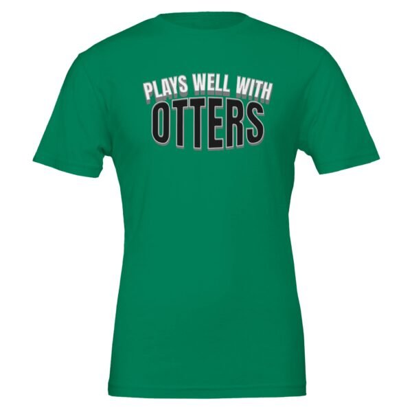 Plays Well With Otters – - T-Shirt