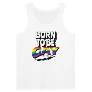 Born To Be Gay - Tank TopBorn To Be Gay – Tank Top